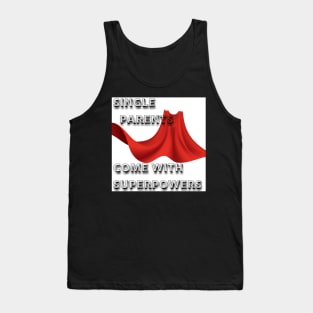 Single Parents Come with Superpowers Tank Top